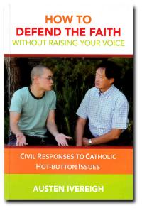 How to Defend the Faith Without Raising Your Voice